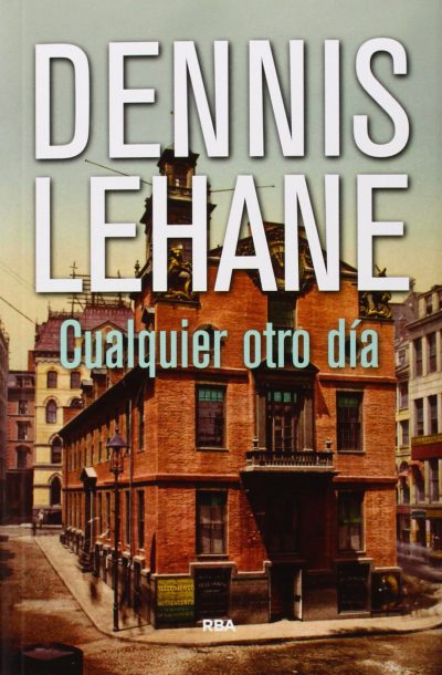 Cualquier otro día - Dennis Lehane