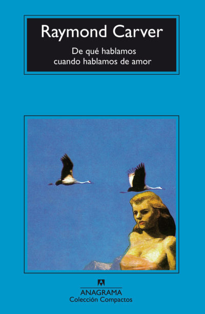 De qué hablamos cuando hablamos de amor - Raymond Carver